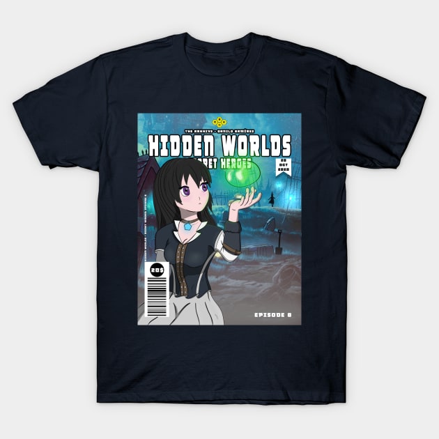 Hidden Worlds > Secret Heroes > Episode 8 T-Shirt by thearkhive